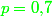 \color{green}p=0,\!7